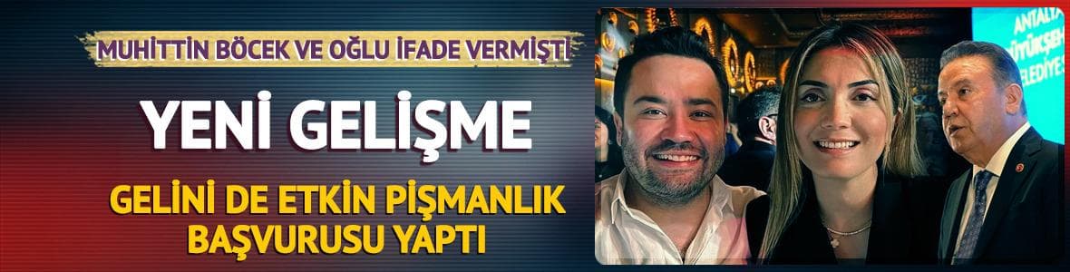 Zuhal Böcek de etkin pişmanlık başvuru yaptı