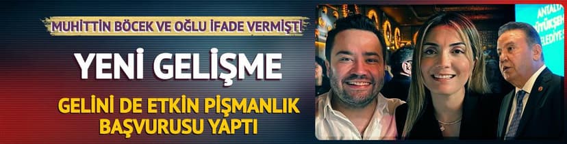 Zuhal Böcek de etkin pişmanlık başvuru yaptı