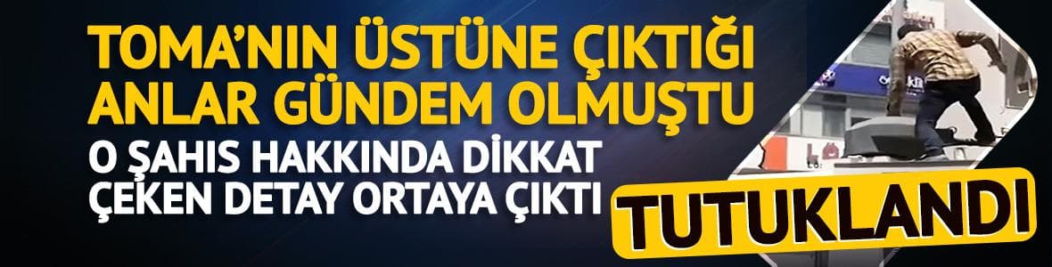 Tutuklandı; dikkat çeken detay ortaya çıktı