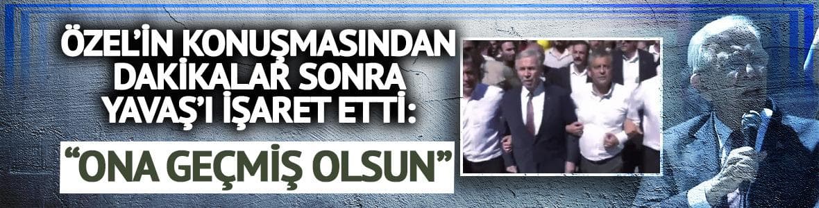 Özgür Özel'in konuşmasından dakikalar sonra Mansur Yavaş'ı işaret etti