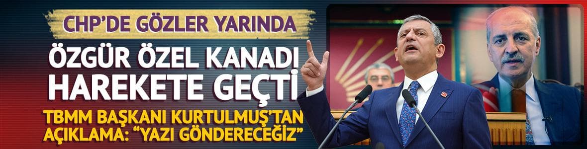CHP'nin grup toplantısı TBMM programına eklendi
