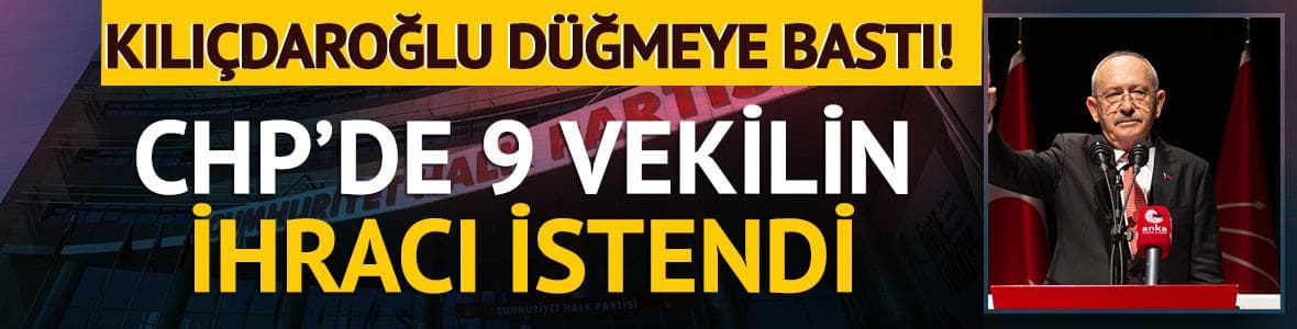 CHP'de 9 milletvekilinin ihracı istendi