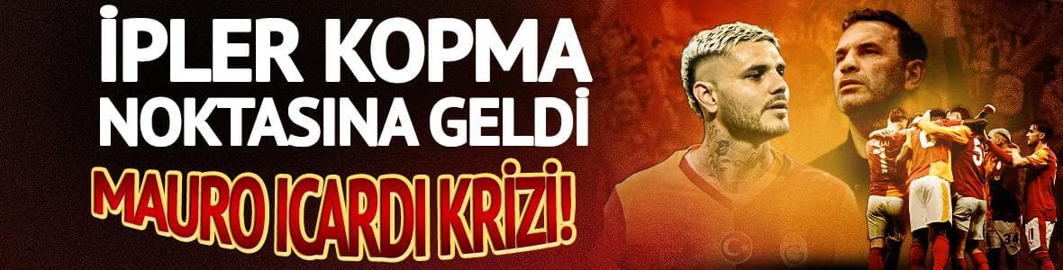 Galatasaray'da Mauro Icardi krizi! İpler kopma noktasına geldi