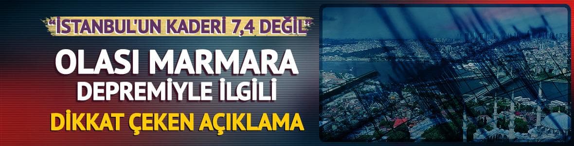 Olası Marmara depremiyle ilgili dikkat çeken açıklama! "İstanbul'un kaderi 7,4 değil"