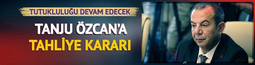 Tanju Özcan’a bir davadan tahliye kararı! Cezaevinde kalmaya devam edecek