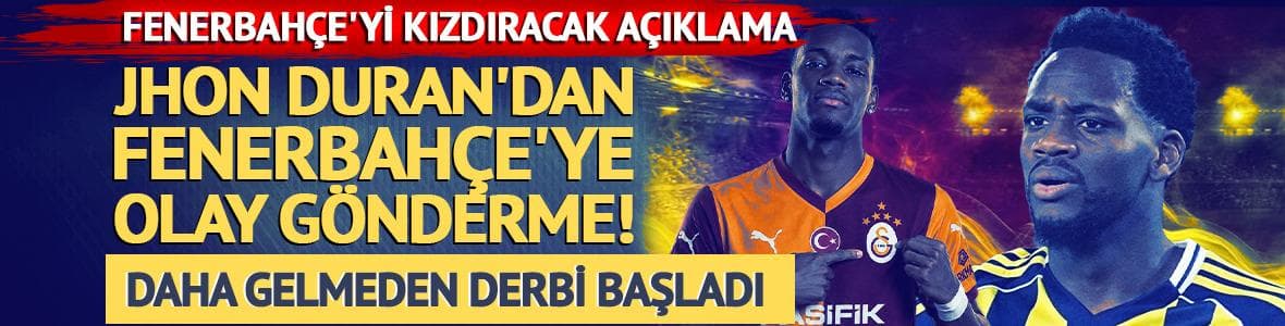 Jhon Duran'dan Fenerbahçe'ye olay gönderme! "Pişman edeceğim"