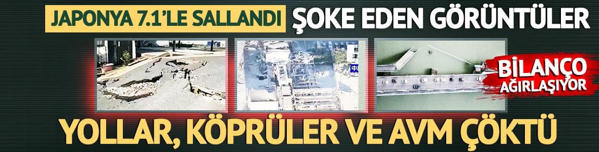 Japonya'da 7.1'lik deprem! AVM, yollar ve köprüler çöktü: Çok sayıda can kaybı var