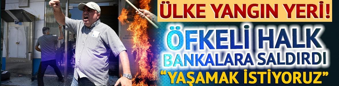 Öfkeli halk bankaları ateşe verdi! 7 yıldır hesapları blokeli... "Yaşamak istiyoruz"