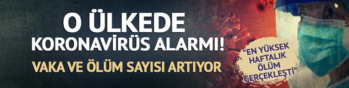 O ülkede koronavirüs alarmı! Vaka ve ölüm sayıları artıyor: "En yüksek haftalık ölüm"