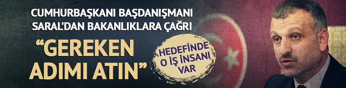 Hedefinde o iş adamı var! Bakanlıklara çağrı yaptı