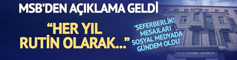 MSB'den 'seferbelik' mesajlarıyla ilgili açıklama