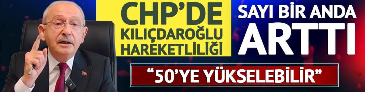 CHP’de Kılıçdaroğlu hareketliliği