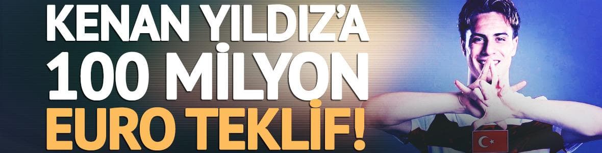 Kenan Yıldız'a 100 milyon Euro transfer teklifi! Kabul ederlerse tarihe geçecek