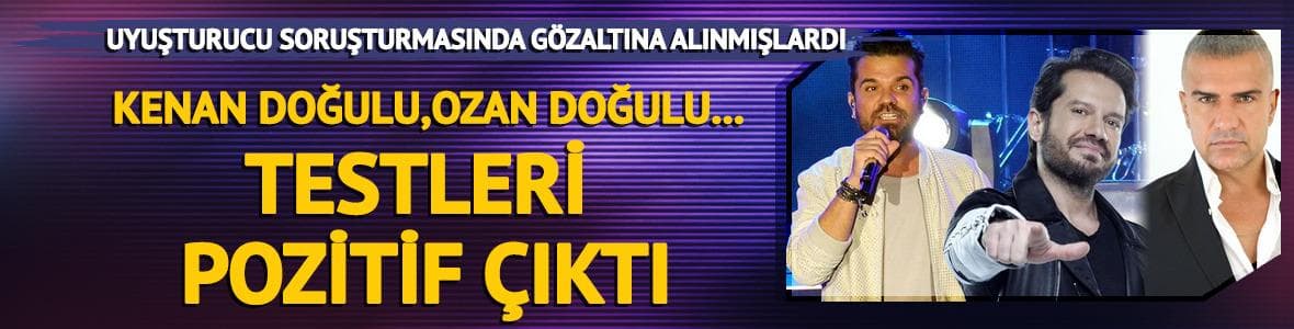 8 ünlü ismin uyuşturucu testi pozitif çıktı! Kenan Doğulu, Berdan Mardini...