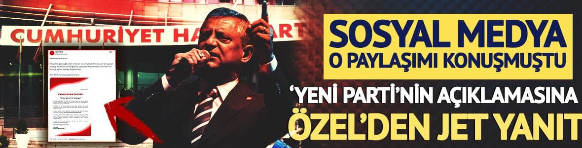 Sosyal medya 'Yeni Parti' hesabını konuşuyor! Özgür Özel'den açıklama geldi