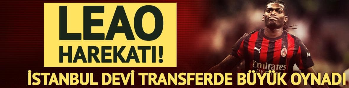 Galatasaray'dan Leao bombası! Yıldız futbolcu Türkiye'yi araştırıyor