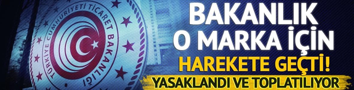 Bakanlık o marka için harekete geçti! Kimyasal analizden geçemedi: Yasaklandı ve toplatılıyor!