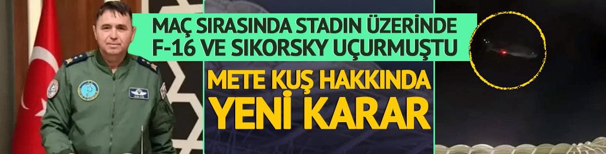 Mete Kuş hakkında yeni karar