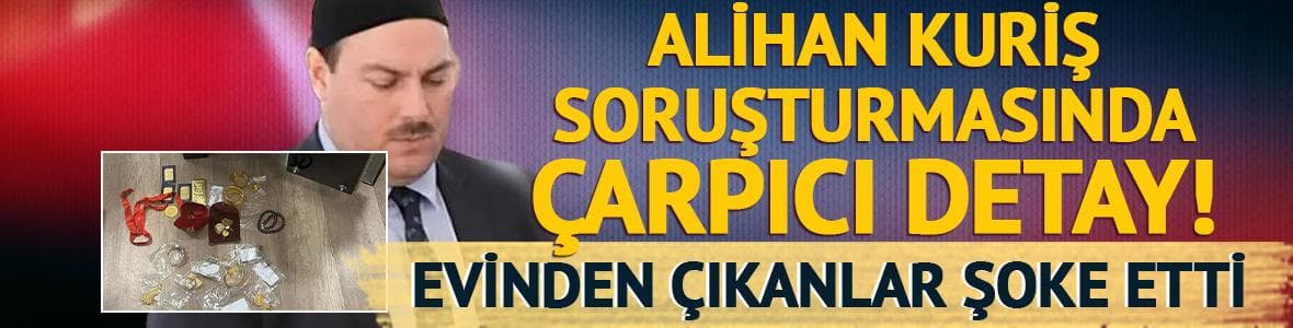 Kuriş soruşturmasında çarpıcı detay! Tam 3 milyon dolarlık çek ve 27 milyon liralık altın...
