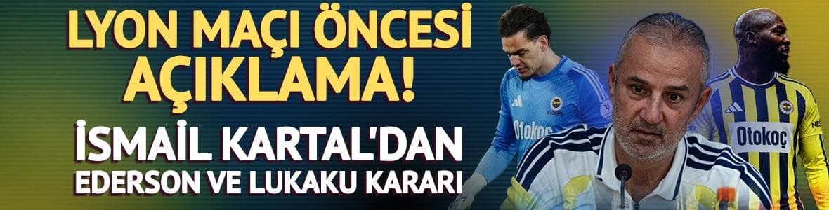 Lyon maçında olacaklar mı? Ederson ve Lukaku açıklaması