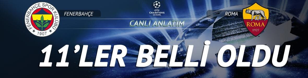 CANLI | Fenerbahçe - Roma maç anlatımı!
