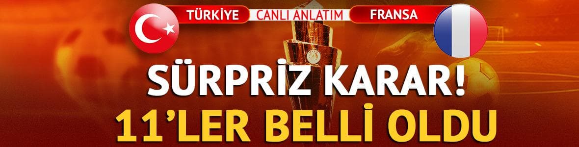 CANLI | Türkiye - Fransa maç anlatımı!