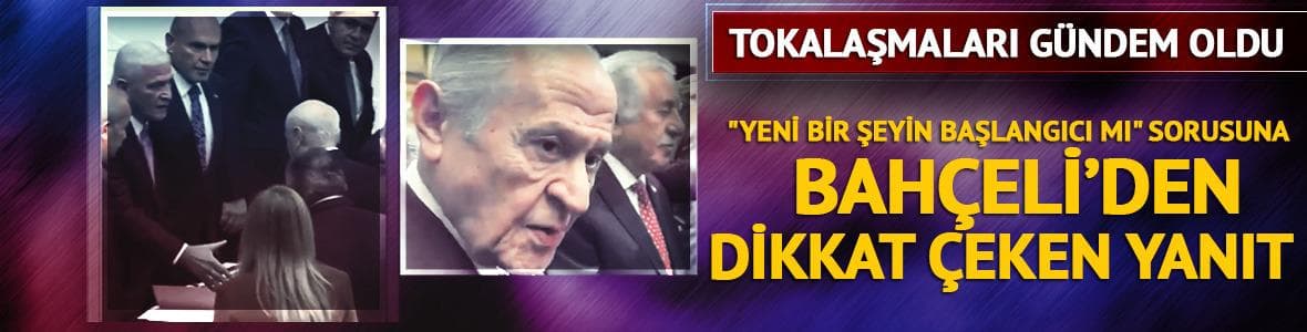 Tokalaşmaları gündem oldu! Devlet Bahçeli'den dikkat çeken yanıt