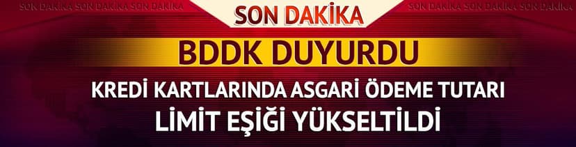 Kredi kartlarında asgari ödeme tutarı limit eşiği yükseltildi