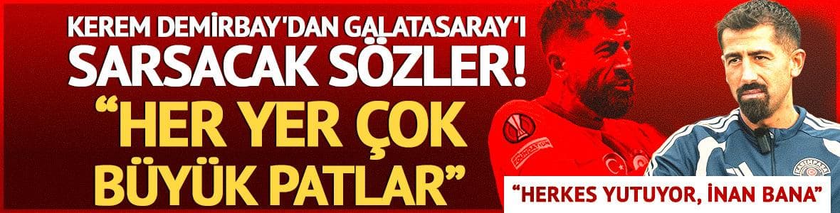 Kerem Demirbay'dan Galatasaray'ı sarsacak sözler! "Çok büyük patlar"