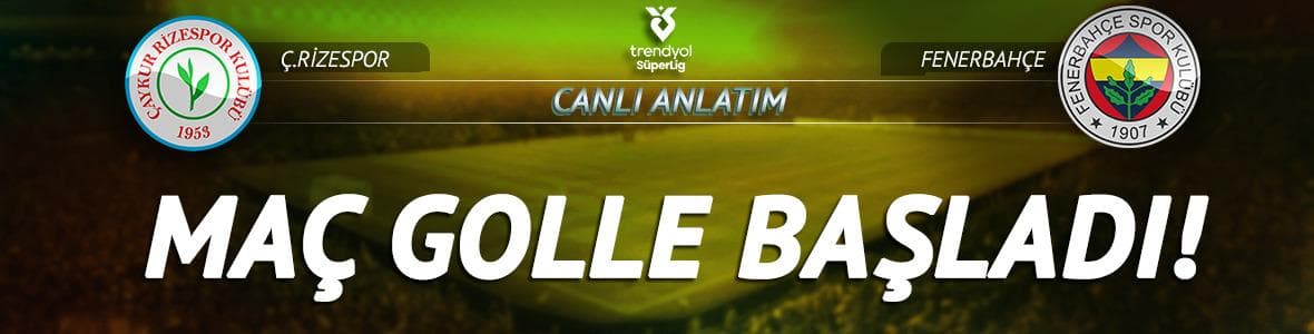 CANLI | Çaykur Rizespor - Fenerbahçe maç anlatımı!
