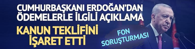 Cumhurbaşkanı Erdoğan'dan fon açıklaması: "Ekim ayı içinde 1 milyon liraya kadar anapara ödemelerine başlanacak"