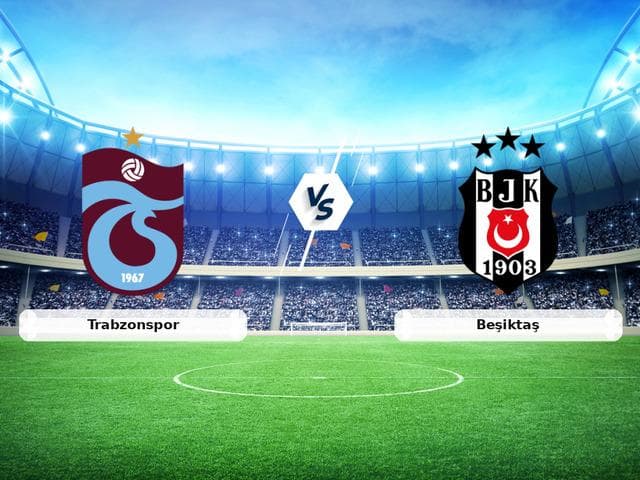 CANLI | Trabzonspor - Beşiktaş maç anlatımı!