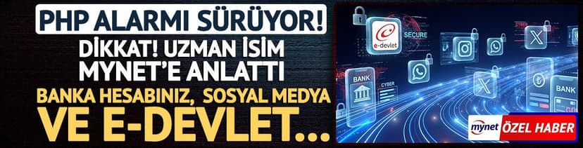 PHP alarmı sürüyor! Banka hesabınız, sosyal medya ve e-Devlet için ne yapmalısınız?